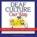Deaf Culture, Our Way: Anecdotes from the Deaf Community by Samuel K. Holcomb, Thomas K. Holcomb