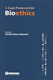 A Legal Framework for Bioethics, Mazzoni, Cosimo M., 9041105239
