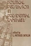 Political Persuasion in Presidential Campaigns, , 0887380786