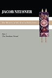 A History of the Jews in Babylonia, Part 1: The Parthian Period by 