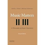 Music Matters: A Philosophy of Music Education