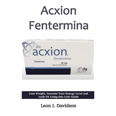 Acxion Fentermina: Lose Weight, Increase Your Energy Level and Look Fit Using this User Guide Paperback &ndash; July 25, 2022