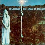 Colosseum - The Grass Is Greener - Zortam Music