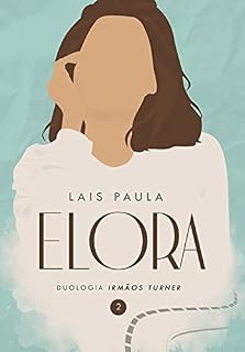 Livro ELORA (Duologia Irmãos Turner Livro 2)