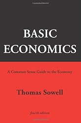 Basic Economics: A Common Sense Guide to the Economy