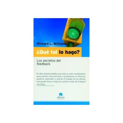 ¿Qué tal lo hago?: Los secretos del feedback (Narrativa Empresarial)