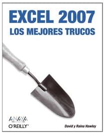 Excel 2007/ Excel Hacks: Los mejores trucos/ Tips & Tools for Streamlining Your Spreadsheets (Spanish Edition) (Spanish) Paperback – January 1, 2008