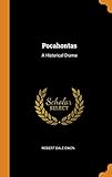Pocahontas: A Historical Drama by 