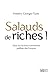 Salauds de riches ! : Essai sur les boucs émissaires préférés des Français by 