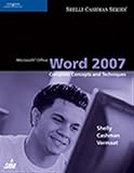 Microsoft Office Word 2007: Complete Concepts and Techniques (Available Titles Skills Assessment Man by Gary B. Shelly, Thomas J. Cashman