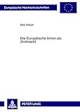 Image de Die Europäische Union als Zivilmacht: Eine Analyse über das außenpolitische Verhalten der Europäischen Union in den Internationalen Beziehungen au