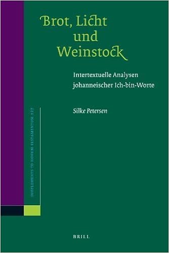 Brot Licht Und Weinstock Intertextuelle Analysen Johanneischer Ich Bin Worte Novum Testamentum Supplements German Edition By Silke Petersen 2008 04 15 Amazon Com Books