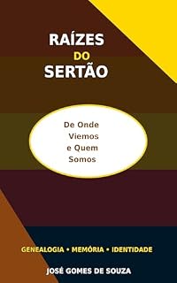 Livro Raízes do Sertão: De Onde Viemos e Quem Somos