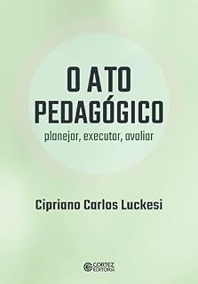 Livro O ato pedagógico: planejar, executar, avaliar