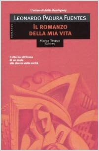 Leonardo Padura Fuentes - Il romanzo della mia vita (2005)