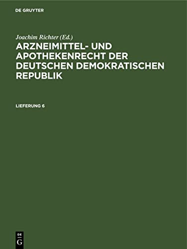 Arzneimittel- und Apothekenrecht der Deutschen Demokratischen Republik. Lieferu…