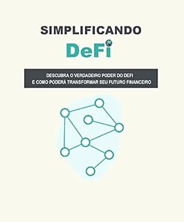 Livro Simplificando DeFi: Descubra o verdadeiro poder do DeFi e como transformar seu futuro financeiro