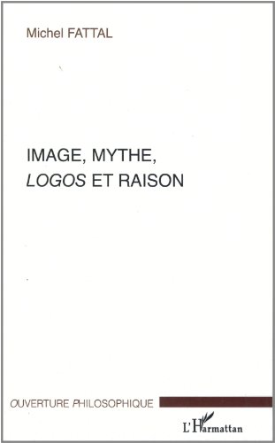 Image, mythe, logos et raison
