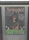 Front cover for the book Morningquest by Joan Aiken