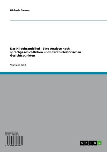 Das Hildebrandslied - Eine Analyse nach sprachgeschichtlichen und literaturhistorischen Gesichtspunkten (German Edition)