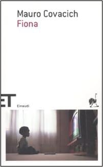 Mauro Covacich – Fiona (2011)