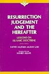 Resurrection, judgement and the hereafter (Lessons on Islamic doctrine)