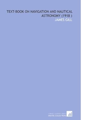 Text-Book on Navigation and Nautical Astronomy (1918 )