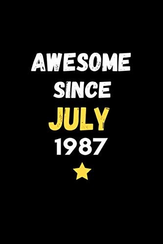 Awesome Since July 1987: Notebook , Journal Gift, 120 Pages , Lined ,Large (6 x 9 inches) , Unique Bday ,Black Cover (Black Journals) /Perfect Gift for 33 Yers Old women and men
