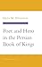 Poet and Hero in the Persian Book of Kings (Myth and Poetics) by