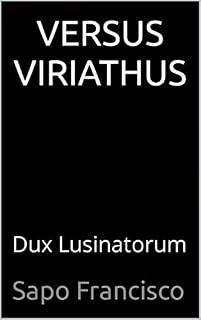 Livro VERSUS VIRIATHUS: Dux Lusinatorum