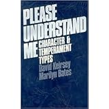 Please Understand Me: Character and Temperament Types