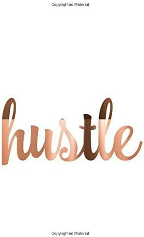 Hustle: Inspirational Motivational White Rose Gold Notebook 8''x10'' College Ruled Notebook; Journal (Inspirational Notebooks) Paperback – 12 Sep 2018