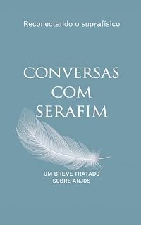 Livro Conversas com Serafim: Um Breve Tratado sobre Anjos