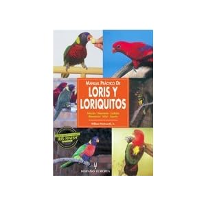 Manual practico de loris y loriquitos/ Guide to Owning Lories and Lorikeets (Animales De Compania/ Companion Animals) (Spanish Edition)