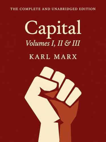 Capital Vol. 1, 2, & 3: The Only Complete and Unabridged Edition
