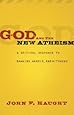 God and the New Atheism: A Critical Response to Dawkins, Harris, and Hitchens