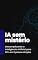 Livro IA Sem Mistério: Descomplicando a Inteligência Artificial para 60+ em 6 passos simples