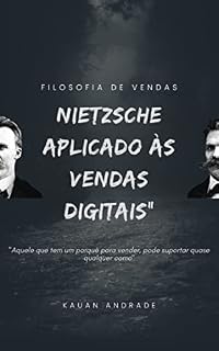 Livro FILOSOFIA DE VENDA: NIETZSCHE APLICADO ÀS VENDAS DIGITAIS (FIlosofia da Venda)
