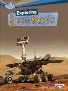 Exploring Space Robots (Searchlight Books: What's Amazing about Space?)
