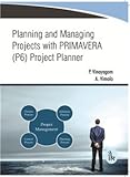 Planning and Managing Projects with PRIMAVERA (P6) Project Planner by P. Vinayagam, A. Vimala
