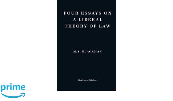 Four Essays On A Liberal Theory Of Law Prof M S Blackman - 