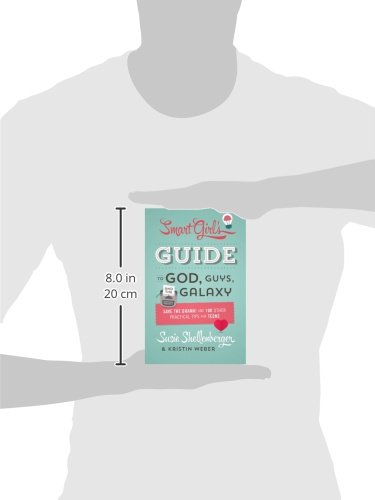 Smart Girl's Guide to God, Guys, and the Galaxy Smart Girl's Guide to God, Guys, and the Galaxy Paperback Kindle
