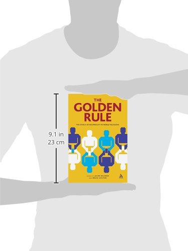 The Golden Rule The Ethics Of Reciprocity In World - 