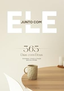 Livro Junto com Ele: 365 dias com Deus em Intimidade, Consolo e Direção para sua Jornada.