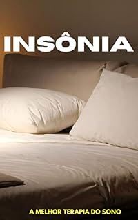 Livro Insônia: A melhor Terapia do Sono: Soluções práticas para uma boa e agradável noite de sono