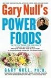 Gary Null's Power Foods: The 15 Best Foods for Your Health