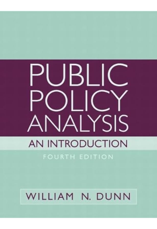 Public Policy Analysis: Dunn, William N.: 9781138743847: Amazon