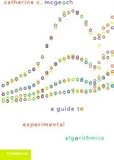 A Guide to Experimental Algorithmics by Catherine C. McGeoch