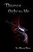 Dance Only for Me (Dance with the Devil Book 4)