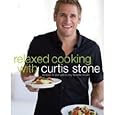 Relaxed Cooking with Curtis Stone: Recipes to Put You in My Favorite Mood (Hardcover)